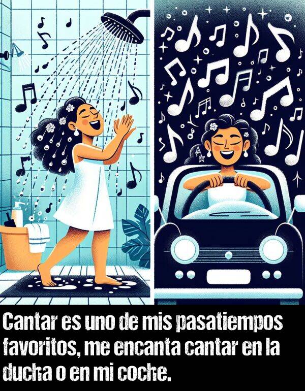pasatiempo: Cantar es uno de mis pasatiempos favoritos, me encanta cantar en la ducha o en mi coche.