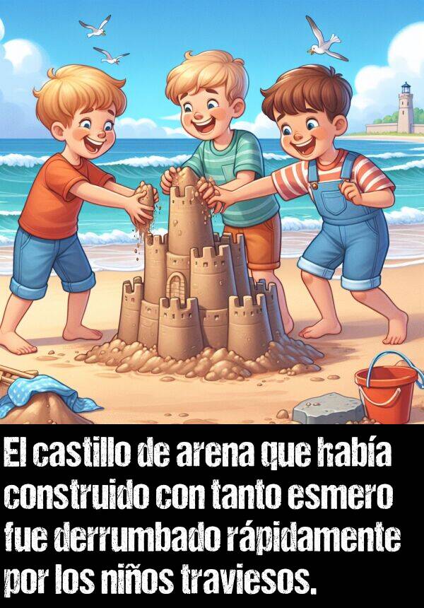 castillo: El castillo de arena que haba construido con tanto esmero fue derrumbado rpidamente por los nios traviesos.