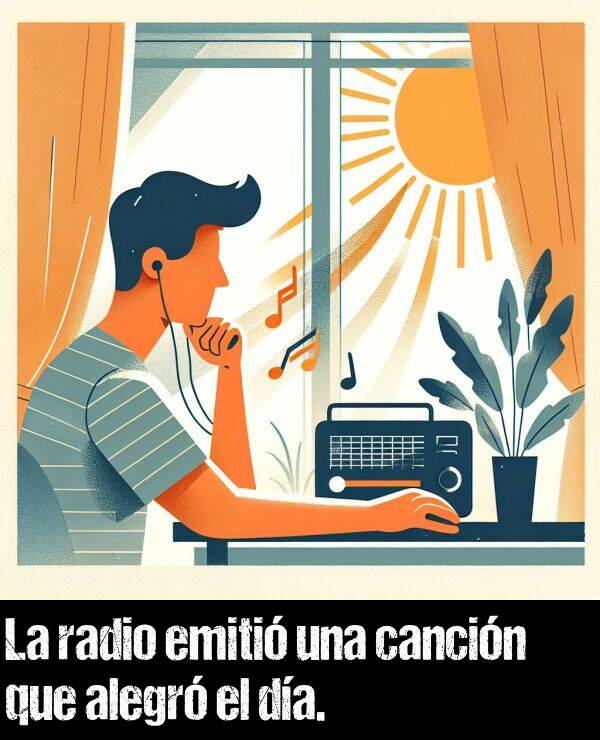 cancin: La radio emiti una cancin que alegr el da.