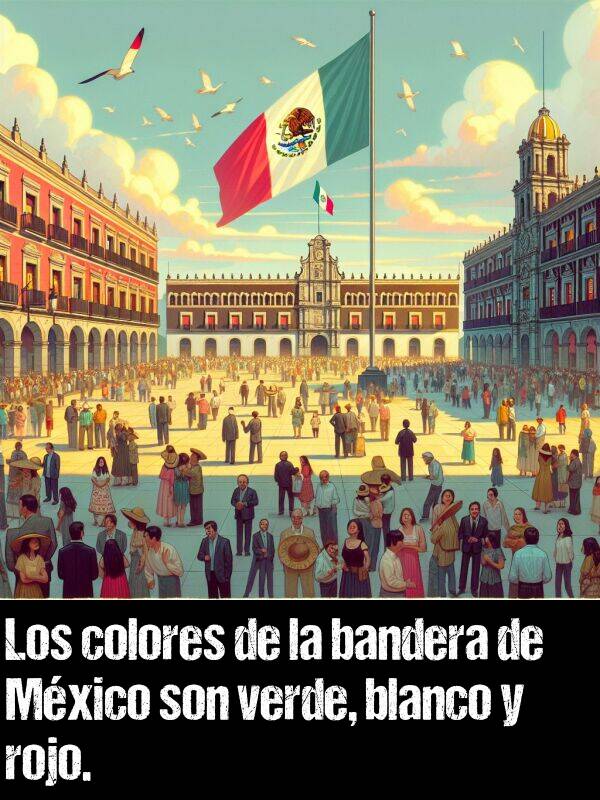 verde: Los colores de la bandera de Mxico son verde, blanco y rojo.