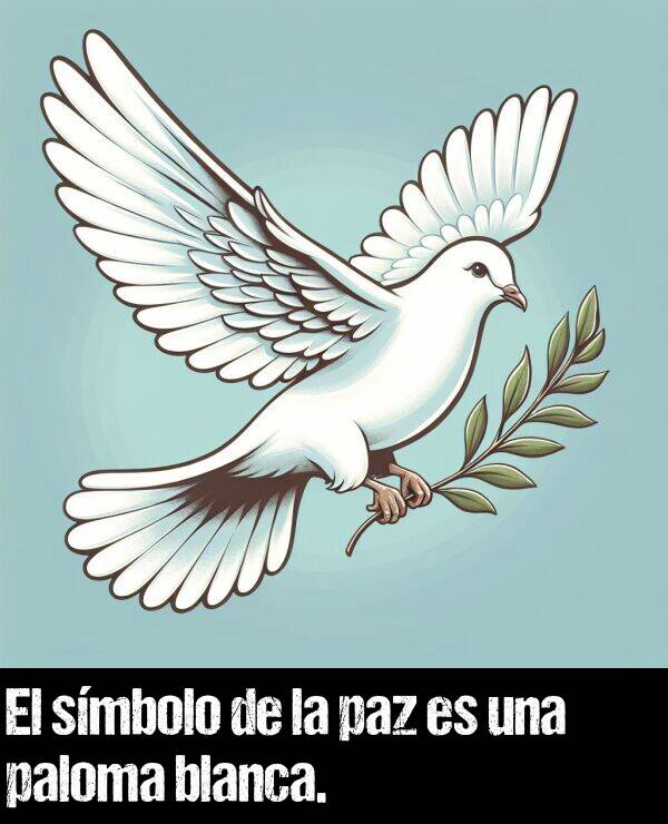 smbolo: El smbolo de la paz es una paloma blanca.