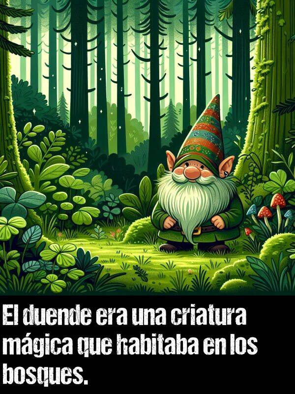 duende: El duende era una criatura mgica que habitaba en los bosques.