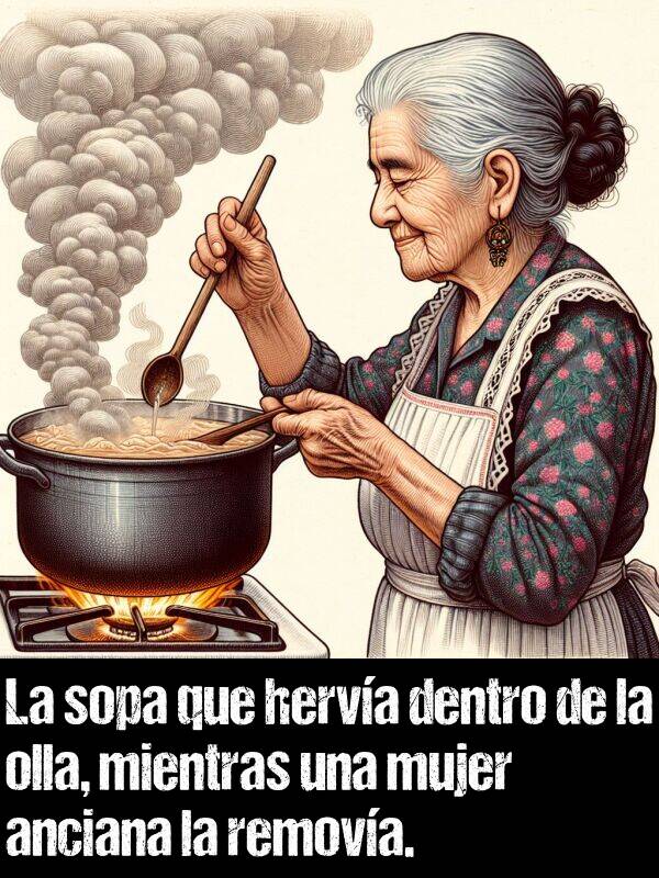 hervir: La sopa que herva dentro de la olla, mientras una mujer anciana la remova.