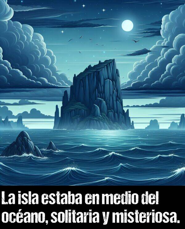 solitario: La isla estaba en medio del ocano, solitaria y misteriosa.