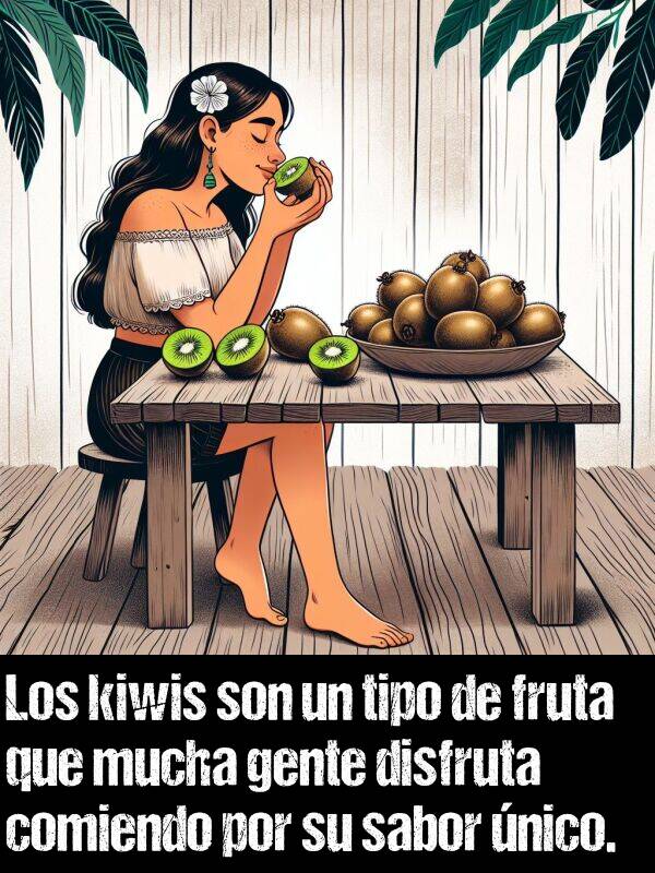 kiwis: Los kiwis son un tipo de fruta que mucha gente disfruta comiendo por su sabor nico.