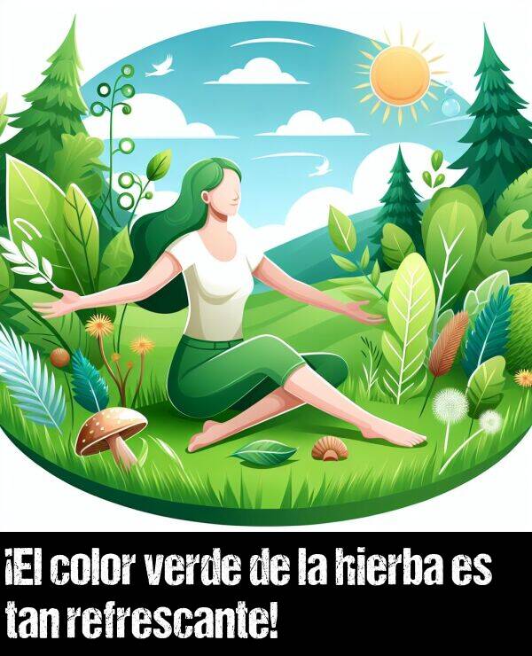 verde: El color verde de la hierba es tan refrescante!