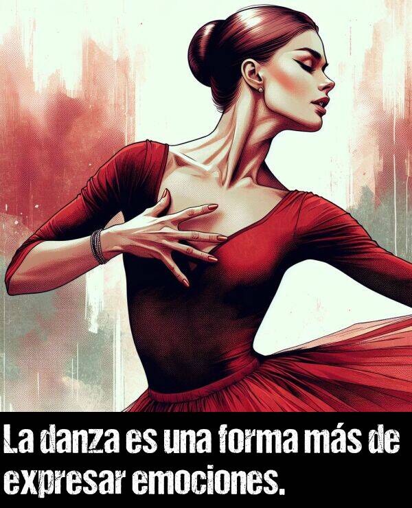 forma: La danza es una forma ms de expresar emociones.