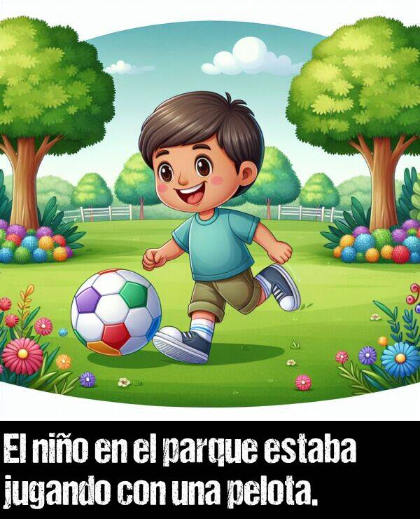 parque: El nio en el parque estaba jugando con una pelota.