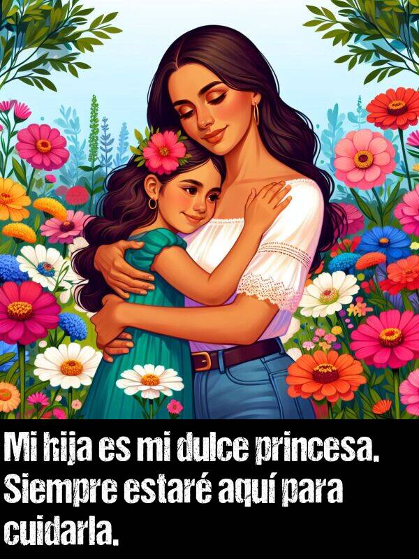 hija: Mi hija es mi dulce princesa. Siempre estar aqu para cuidarla.