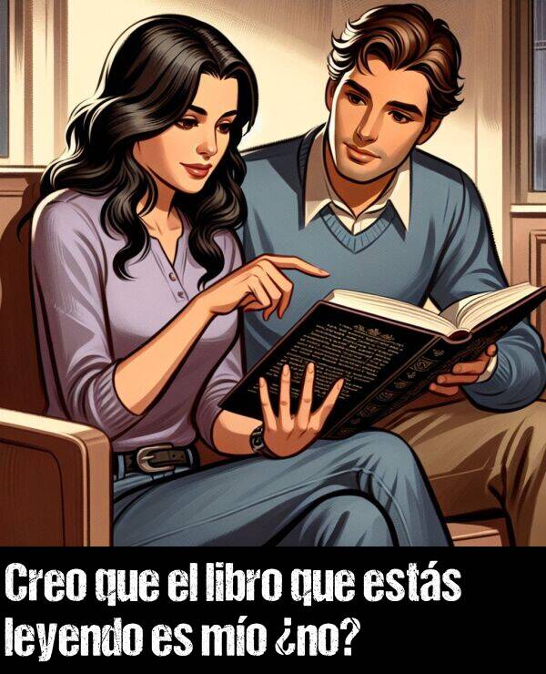 libro: Creo que el libro que ests leyendo es mo no?