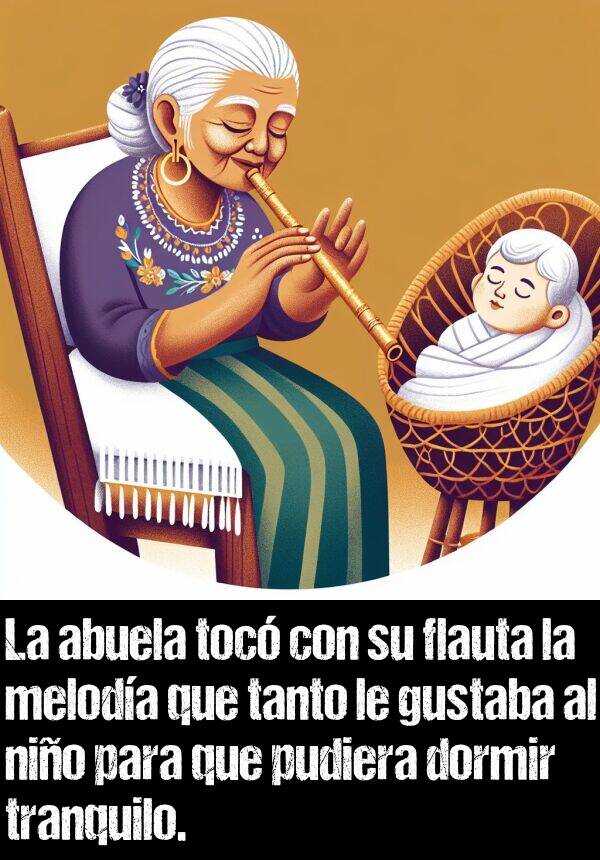 meloda: La abuela toc con su flauta la meloda que tanto le gustaba al nio para que pudiera dormir tranquilo.