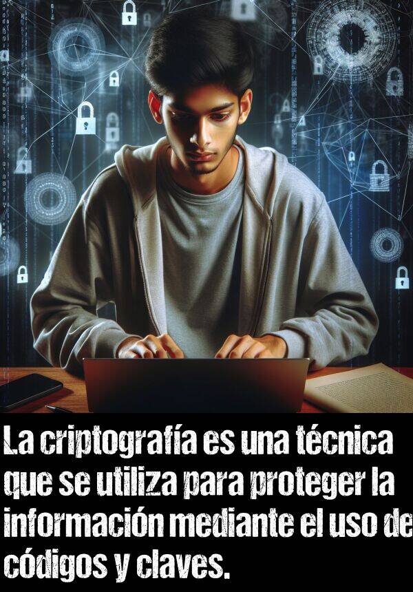 tcnica: La criptografa es una tcnica que se utiliza para proteger la informacin mediante el uso de cdigos y claves.