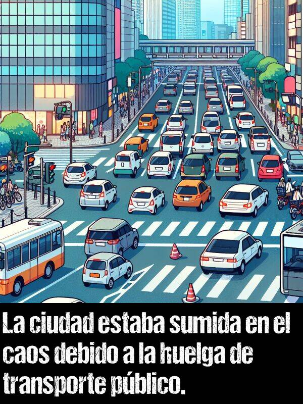 huelga: La ciudad estaba sumida en el caos debido a la huelga de transporte pblico.