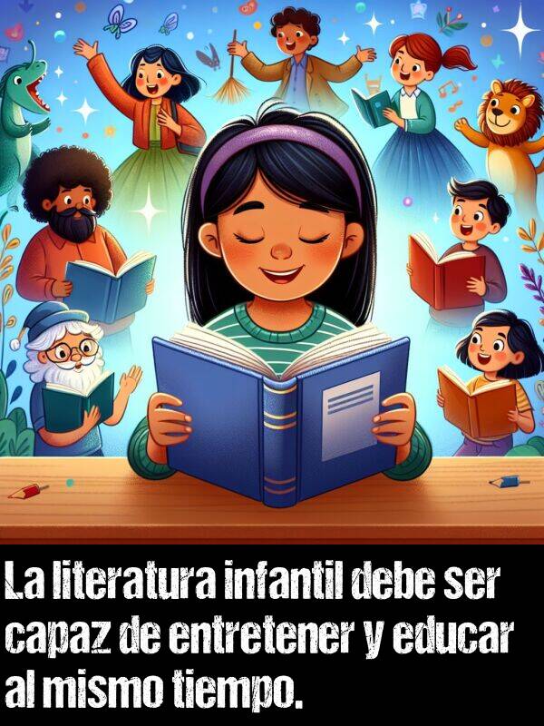 mismo: La literatura infantil debe ser capaz de entretener y educar al mismo tiempo.