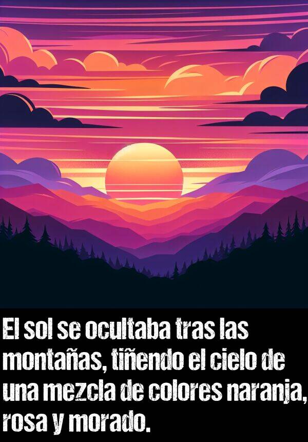 tiendo: El sol se ocultaba tras las montaas, tiendo el cielo de una mezcla de colores naranja, rosa y morado.