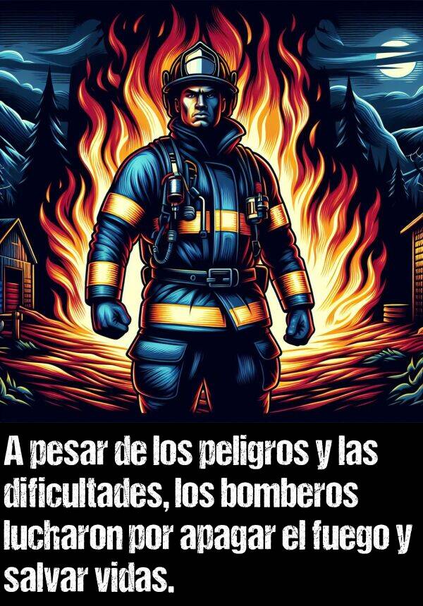 apagar: A pesar de los peligros y las dificultades, los bomberos lucharon por apagar el fuego y salvar vidas.