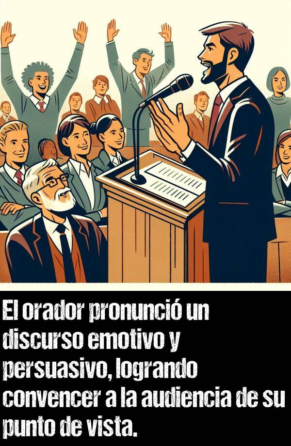 convencer: El orador pronunci un discurso emotivo y persuasivo, logrando convencer a la audiencia de su punto de vista.