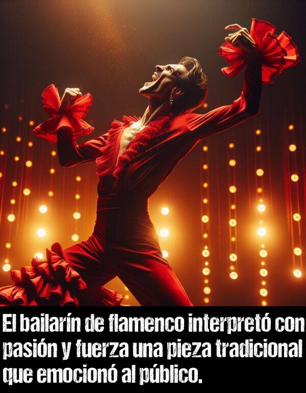fuerza: El bailarn de flamenco interpret con pasin y fuerza una pieza tradicional que emocion al pblico.