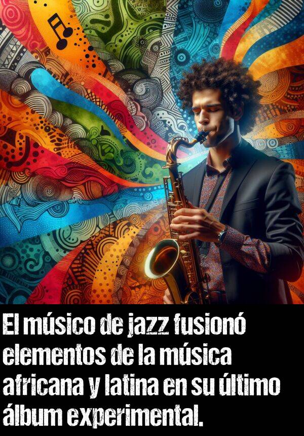 elementos: El msico de jazz fusion elementos de la msica africana y latina en su ltimo lbum experimental.