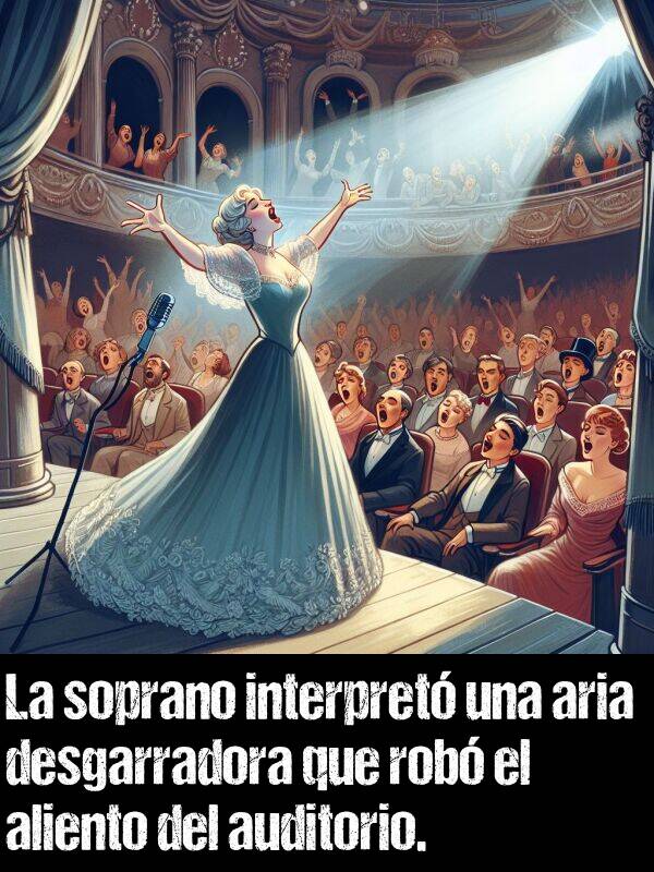 soprano: La soprano interpret una aria desgarradora que rob el aliento del auditorio.