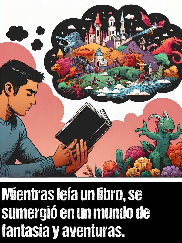 libro: Mientras lea un libro, se sumergi en un mundo de fantasa y aventuras.