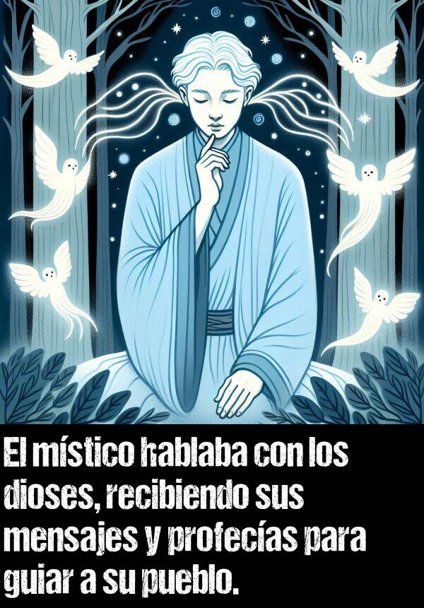 profecas: El mstico hablaba con los dioses, recibiendo sus mensajes y profecas para guiar a su pueblo.