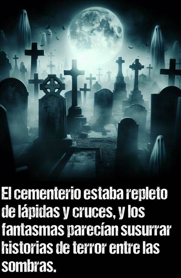 fantasmas: El cementerio estaba repleto de lpidas y cruces, y los fantasmas parecan susurrar historias de terror entre las sombras.