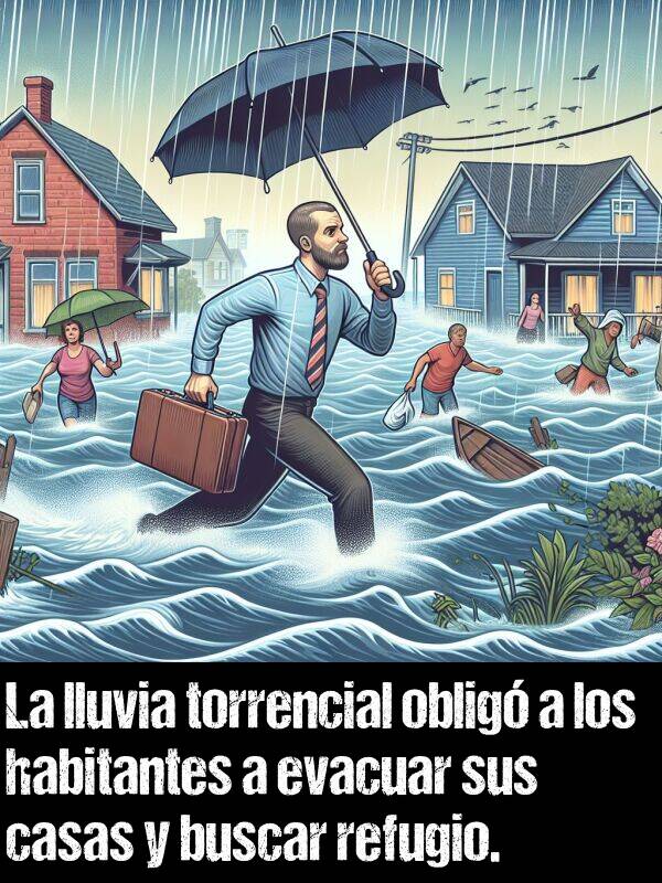 oblig: La lluvia torrencial oblig a los habitantes a evacuar sus casas y buscar refugio.