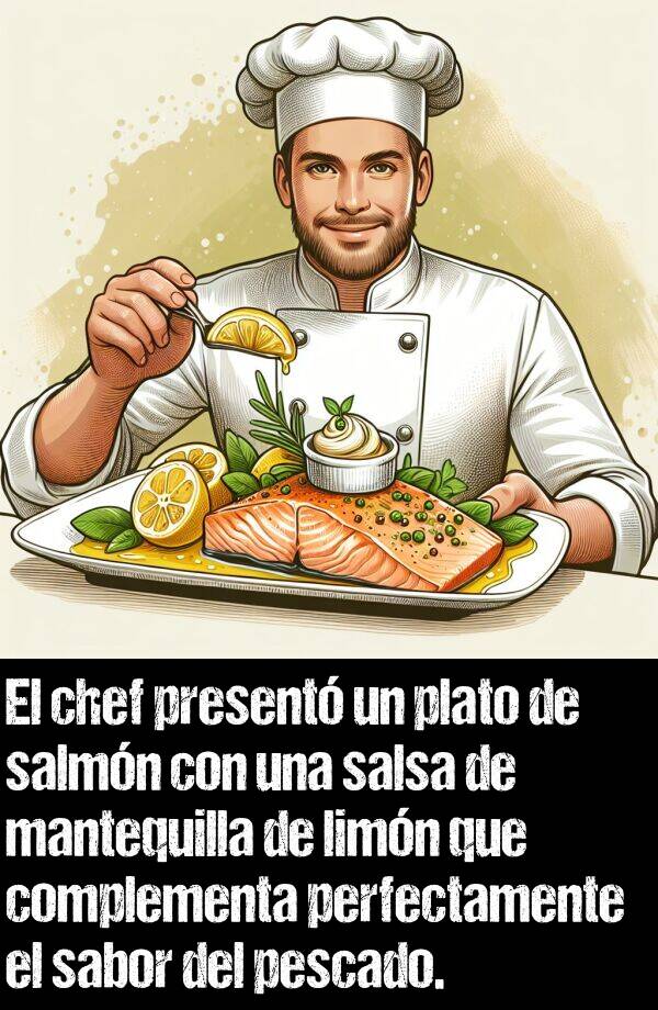 salmn: El chef present un plato de salmn con una salsa de mantequilla de limn que complementa perfectamente el sabor del pescado.