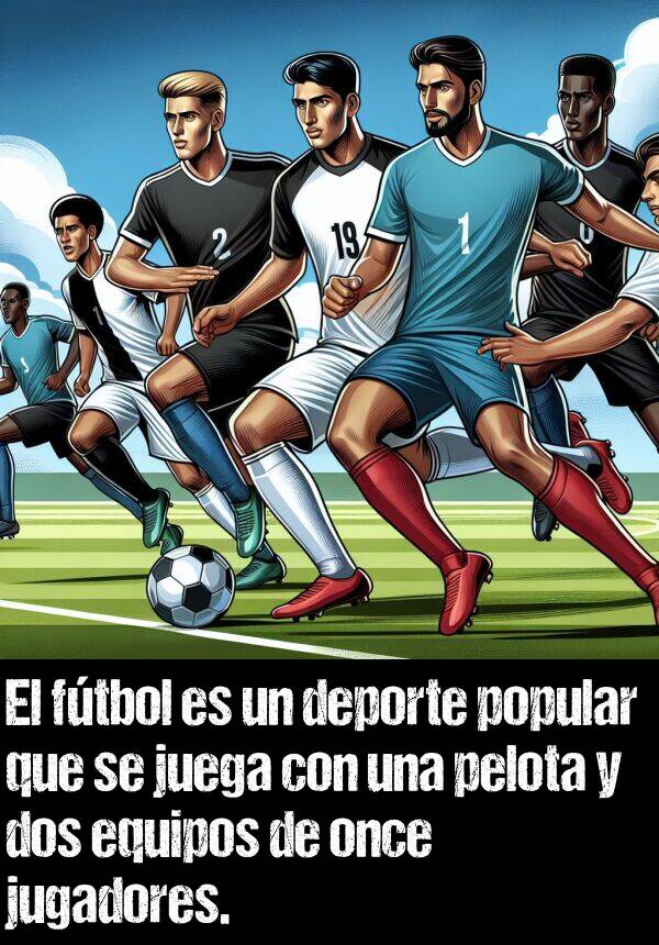 jugadores: El ftbol es un deporte popular que se juega con una pelota y dos equipos de once jugadores.