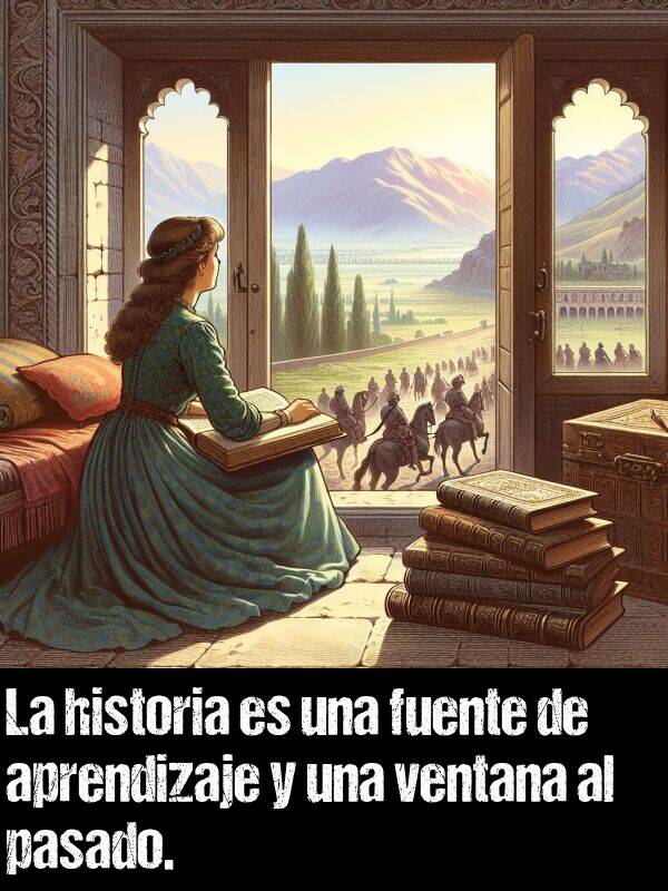 fuente: La historia es una fuente de aprendizaje y una ventana al pasado.