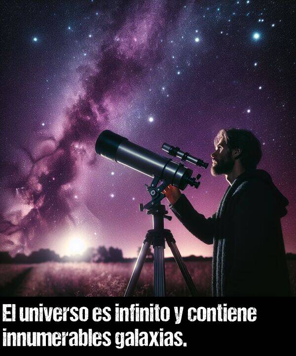 contener: El universo es infinito y contiene innumerables galaxias.