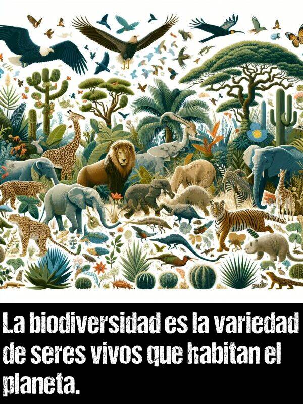 variedad: La biodiversidad es la variedad de seres vivos que habitan el planeta.