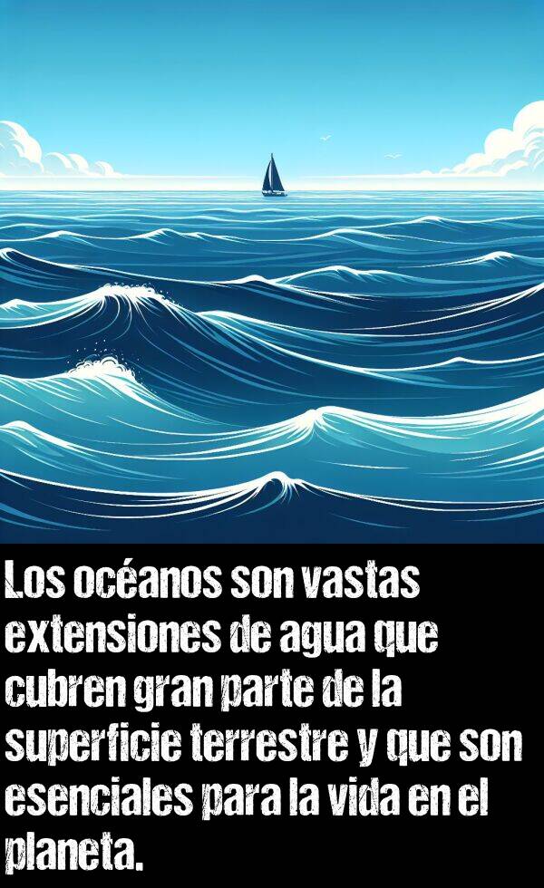 superficie: Los ocanos son vastas extensiones de agua que cubren gran parte de la superficie terrestre y que son esenciales para la vida en el planeta.