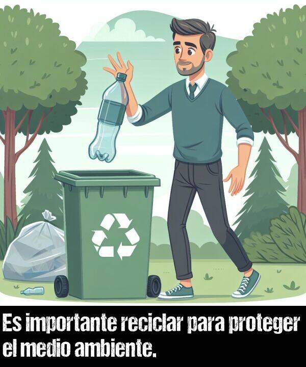 importante: Es importante reciclar para proteger el medio ambiente.