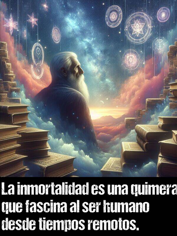 quimera: La inmortalidad es una quimera que fascina al ser humano desde tiempos remotos.