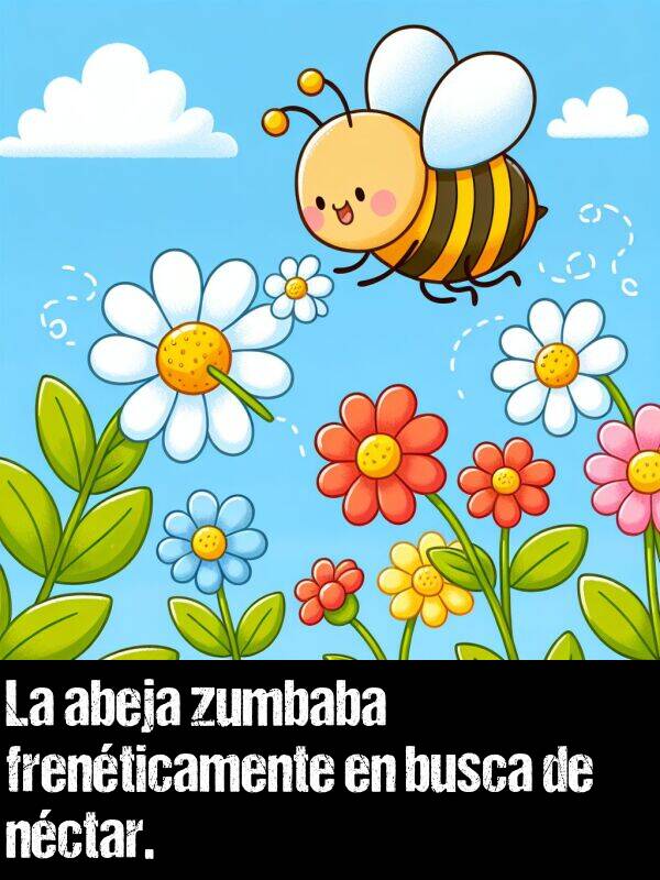 nctar: La abeja zumbaba frenticamente en busca de nctar.