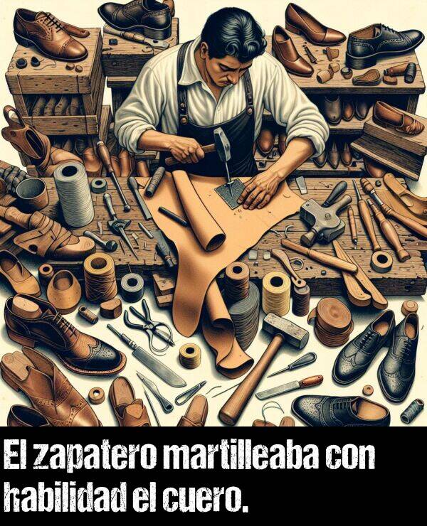 martillear: El zapatero martilleaba con habilidad el cuero.