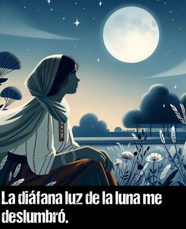 difano: La difana luz de la luna me deslumbr.