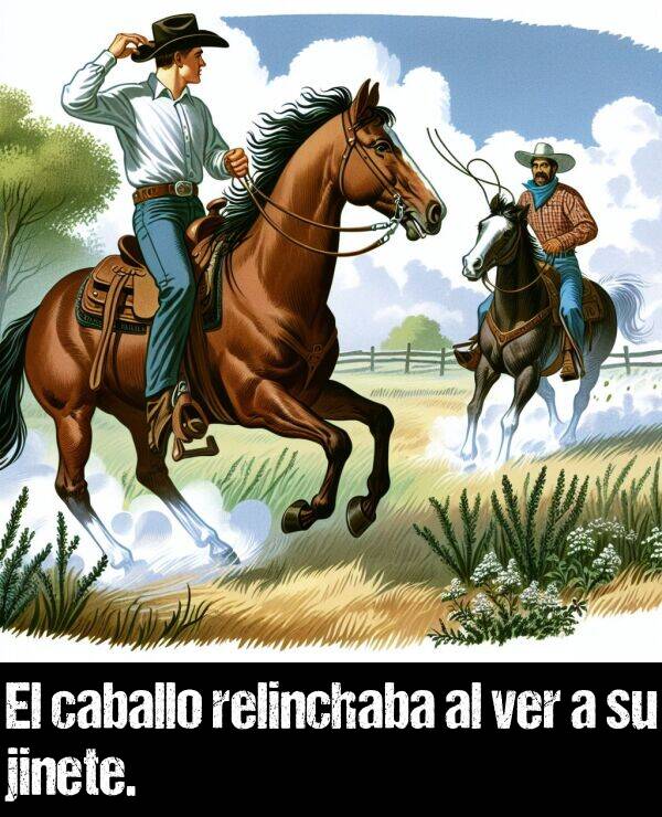 relinchar: El caballo relinchaba al ver a su jinete.