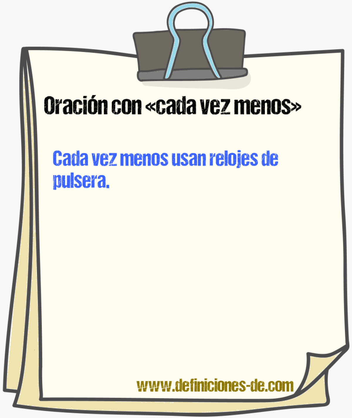 Ejemplos de oraciones con cada vez menos