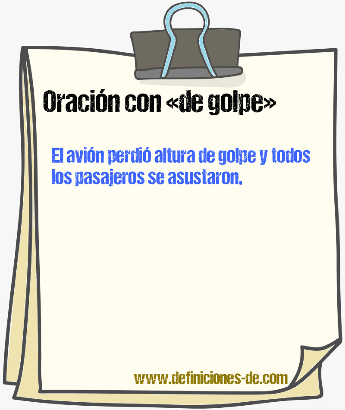 Ejemplos de oraciones con de golpe