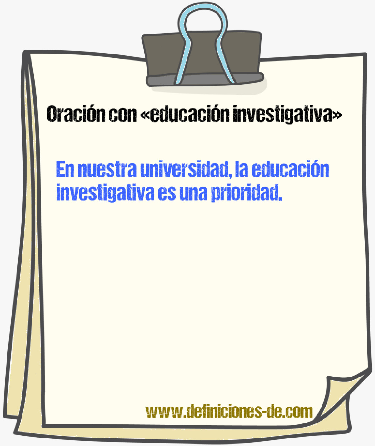 Ejemplos de oraciones con educacin investigativa