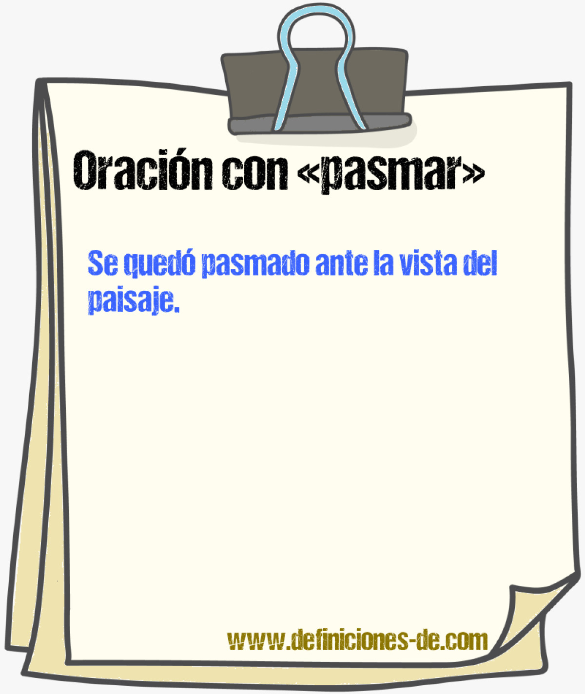 Ejemplos de oraciones con pasmar