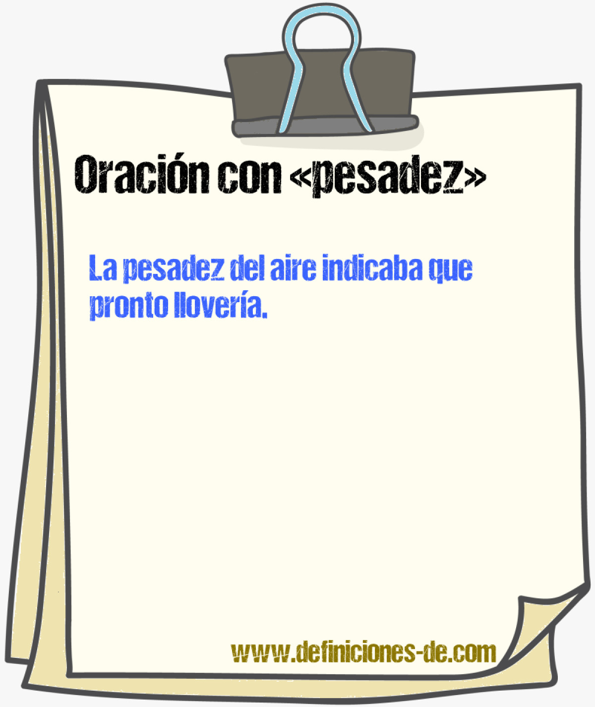 Ejemplos de oraciones con pesadez